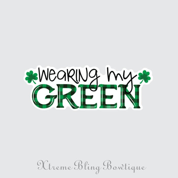 Wearing My Green Die Cut Vinyl Sticker